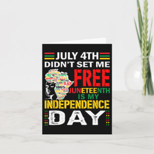 4th Didn't Set Me Free Juneteenth  Card