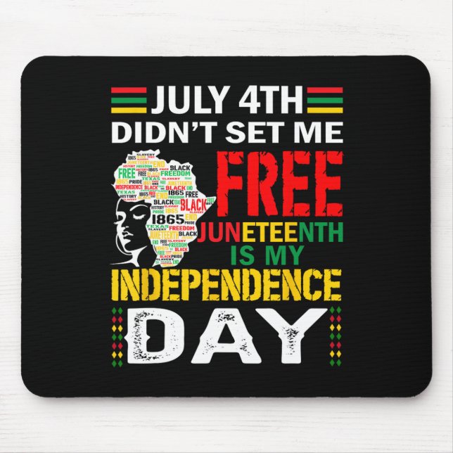4th Didn't Set Me Free Juneteenth  Mouse Pad (Front)
