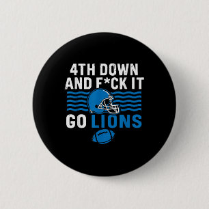 4th Down And Fck It Go Lions 2 Inch Round Button