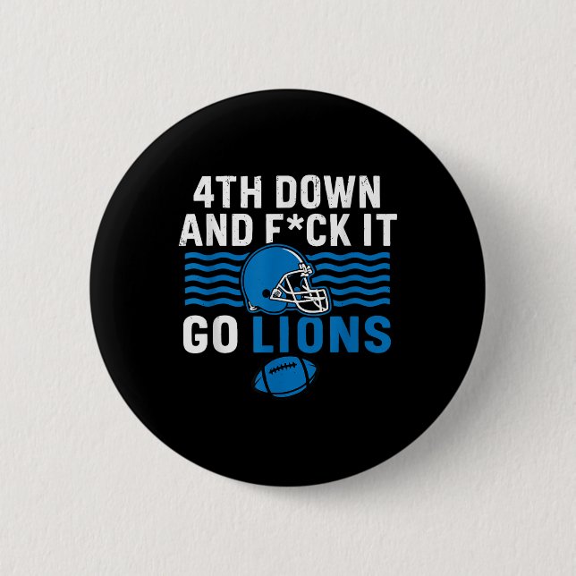 4th Down And Fck It Go Lions  2 Inch Round Button (Front)