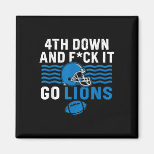 4th Down And Fck It Go Lions Magnet