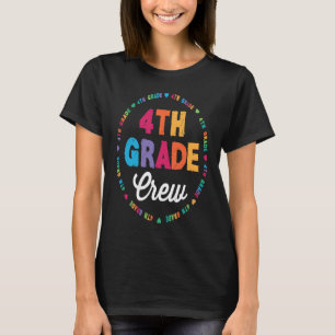 4th Grade Crew 4th Grade Teacher 1st Day of School T-Shirt