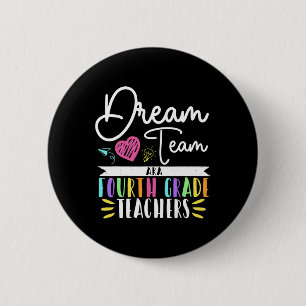 4th Grade Dream-team Aka Fourth Grade Teacher Ck T 2 Inch Round Button