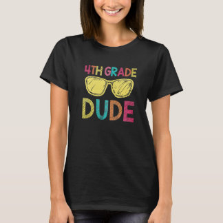 4th Grade Dude   Back To School  4th Grade T-Shirt
