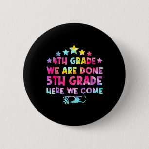4th Grade Graduation Tie Dye 5th Grade Here We Com 2 Inch Round Button