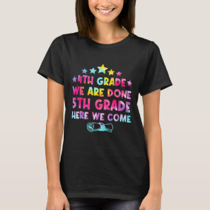 4th Grade Graduation Tie Dye 5th Grade Here We Com T-Shirt