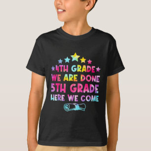 4th Grade Graduation Tie Dye 5th Grade Here We Com T-Shirt