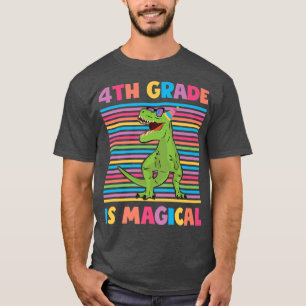 4th Grade Is Magical Fourth Grade Dinosaur Back To T-Shirt