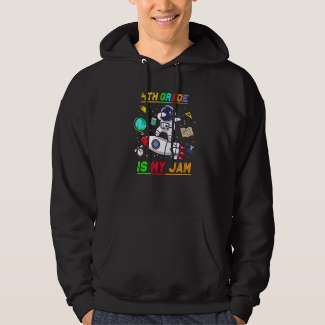 4th Grade Is My Jam Astronaut Back To School Explo Hoodie (Front)