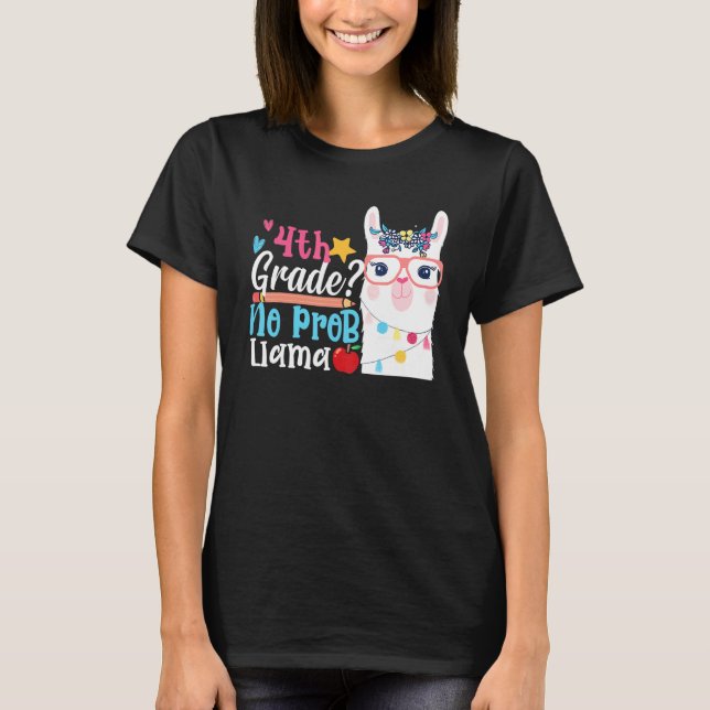 4th Grade No Prob Llama First Day Of School Teache T-Shirt (Front)