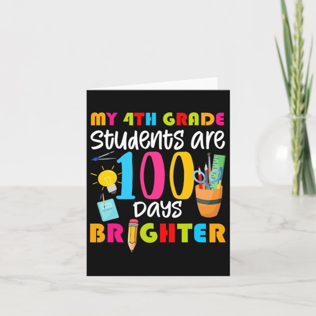 4th Grade Students Are 100 Days Brighter Fun 100 D Card (Front)