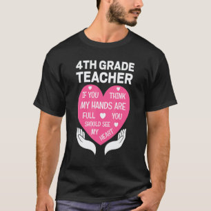 4th Grade Teacher Appreciation Saying Design For T T-Shirt