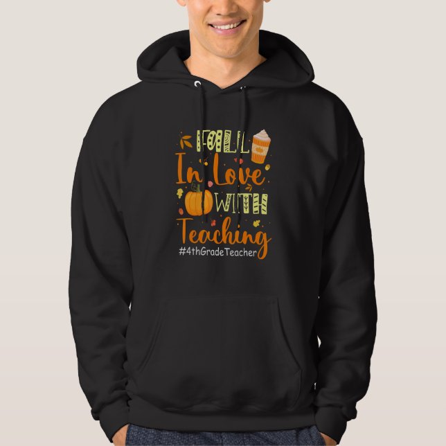 4th Grade Teacher Fall In Love With Teaching Autum Hoodie (Front)