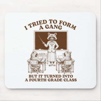 4th Grade Teacher Racoon Teaching I Tried To Form Mouse Pad