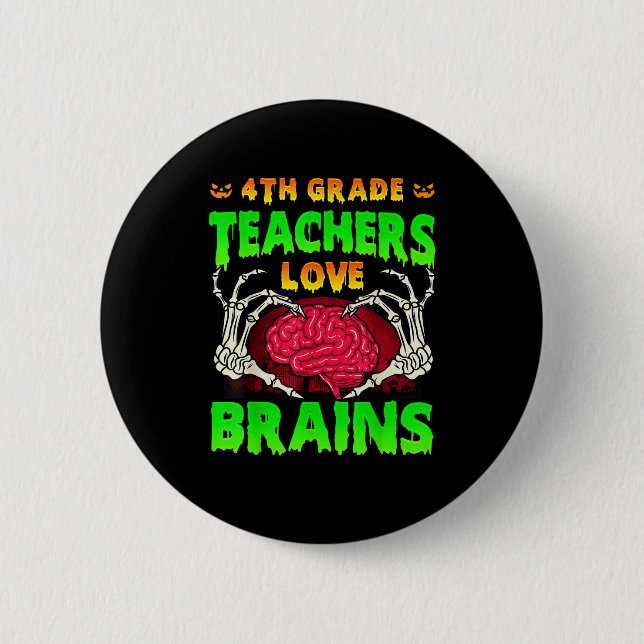 4th Grade Teachers Brains Skeleton Hand Heart Hall 2 Inch Round Button (Front)