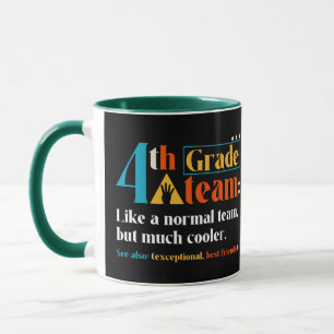 4th Grade Team Like A Normal Team But Much Cooler Mug