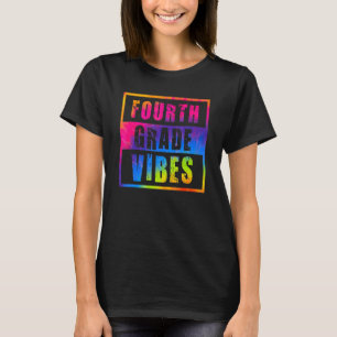 4th Grade Vibes First Day Of School Back To School T-Shirt