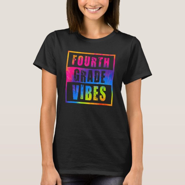 4th Grade Vibes First Day Of School Back To School T-Shirt (Front)