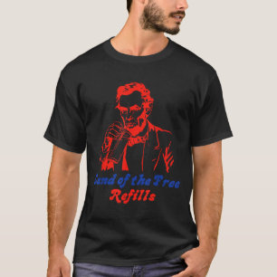 4th July Abe Lincoln Land Of The Refills Funny T-Shirt