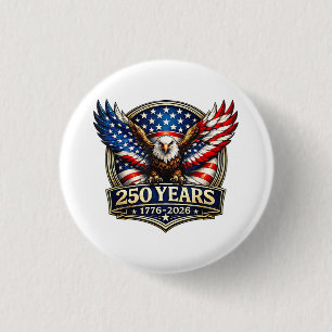 4th July American Flag Eagle Vintage 250 Years 177 1 Inch Round Button
