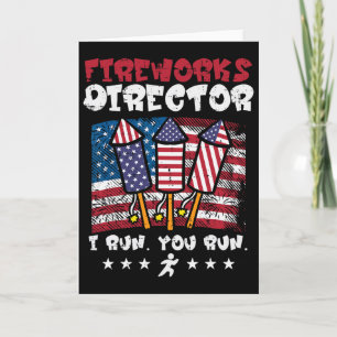 4th July Fireworks Director I Run Funny Us Flag Am Card