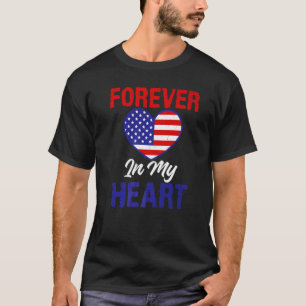 4th July Forever In My Heart Memorial Day T-Shirt