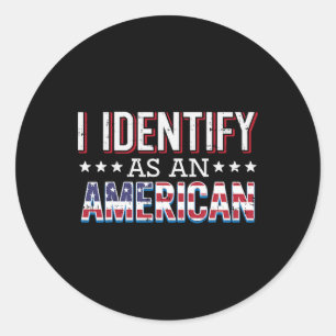 4th July I Identify As American Flag Patriot Men W Classic Round Sticker