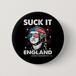 4th July Suck-it England Shirt Funny George-washin 2 Inch Round Button