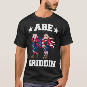 4th of July Abraham Lincoln Griddy Abe Griddin T-Shirt