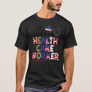 4th Of July All American Health Care Worker Nurse  T-Shirt