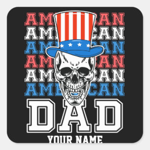 4th of July American Dad Patriotic Personalized Square Sticker