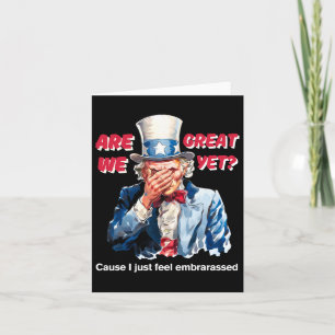 4th Of July Anti Trump Are We Great Yet Uncle Sam Card