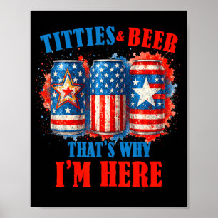 4th Of July Beer Drinking American Beer Im Here Poster