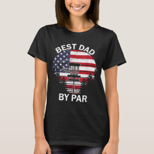 4th Of July Best Dad By Par Disc Golf Men Fathers  T-Shirt