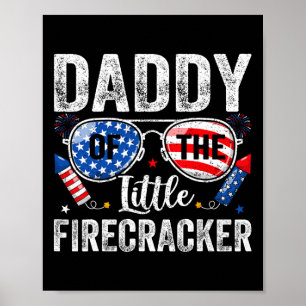 4th Of July Birthday Dad Daddy Of The Little Firec Poster