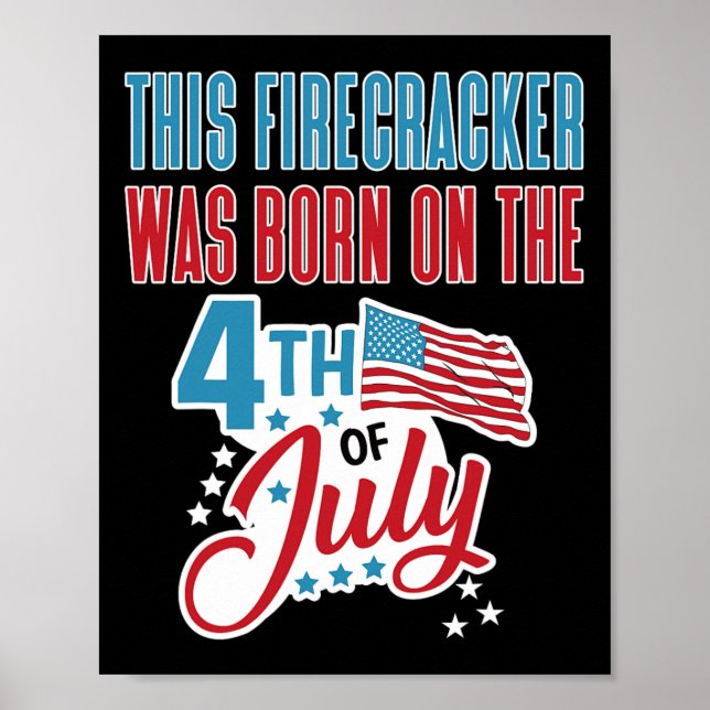 4th Of July Birthday Firecracker Born On Fourth  Poster (Front)