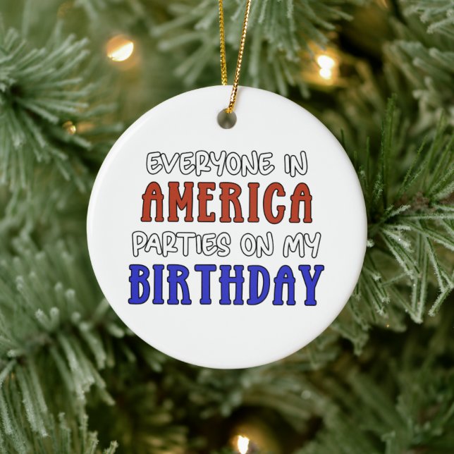 4th of July Birthday Funny   Ceramic Ornament (Tree)