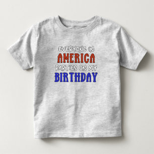 4th of July Birthday Funny   Toddler T-shirt