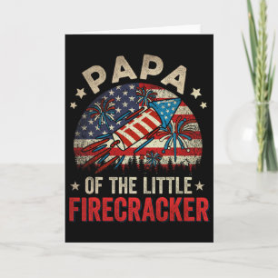 4th Of July Birthday Papa Of The Little Firecracke Card