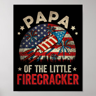 4th Of July Birthday Papa Of The Little Firecracke Poster
