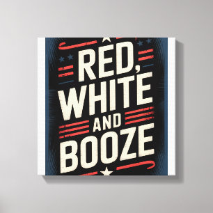 4th of July Booze Party Red White and Booze Canvas Print