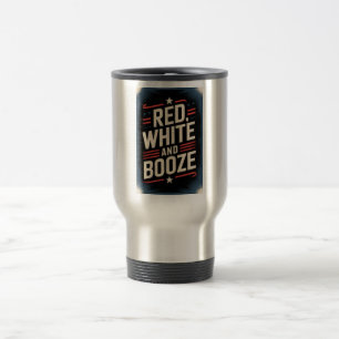 4th of July Booze Party Red White and Booze Travel Mug