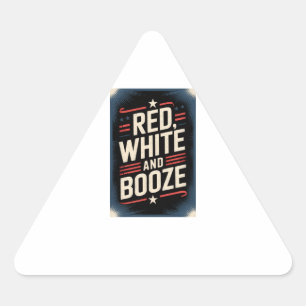 4th of July Booze Party   Red White and Booze Triangle Sticker