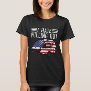 4th Of July Camping Hate Pulling Out America Men W T-Shirt