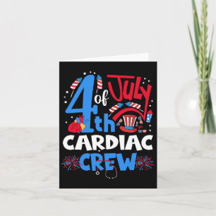 4th Of July Cardiac Crew Cardiac Nurse Happy 4th O Card