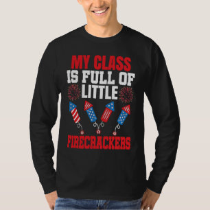 4th Of July Class Is Full Of Firecrackers Patrioti T-Shirt