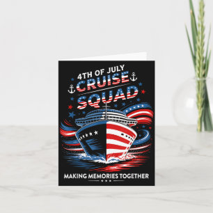 4th Of July Cruise Squad Making Memories Together Card