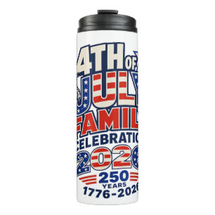 4th of July Family Celebration 2026 250 Years 1776 Thermal Tumbler