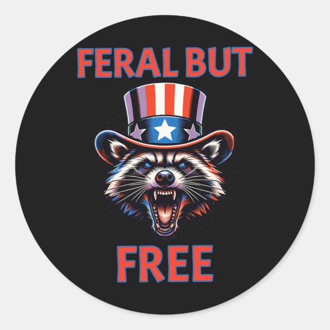 4th Of July Feral But Free Patriotic Raccoon Funny Classic Round Sticker (Front)