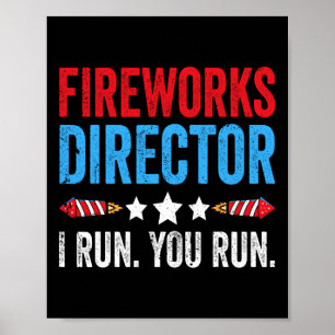4th Of July Fireworks Director I Run You Run 1 Poster